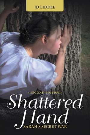 Shattered Hand de Jd Liddle