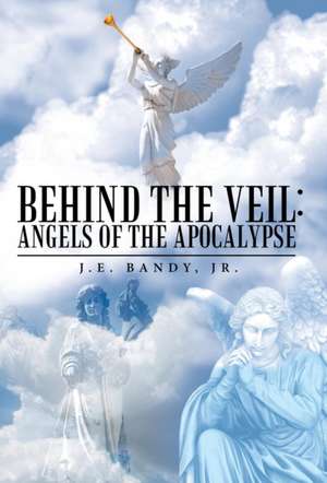 Behind the Veil de Jr. J. E. Bandy