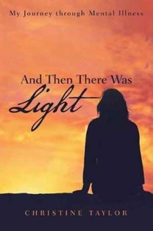 And Then There Was Light de Christine Taylor