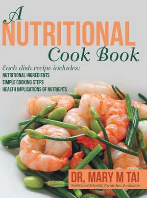 A Nutritional Cook Book de Tai, Dr Mary M.