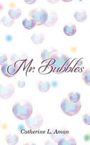 Mr. Bubbles de Catherine L. Aman