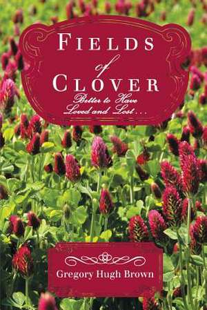 Fields of Clover de Brown, Gregory Hugh