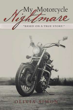 My Motorcycle Nightmare de Olivia Simon