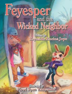 Feyesper and the Wicked Neighbor de Reynaldo Encina Jope