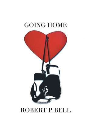 Going Home de Robert P. Bell