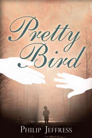 Pretty Bird de Philip Jeffress