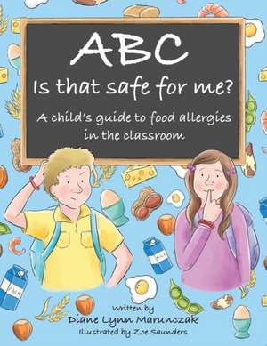 Abc Is That Safe for Me? de Diane Lynn Marunczak