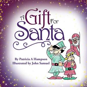 A Gift for Santa de Patricia A Hampson