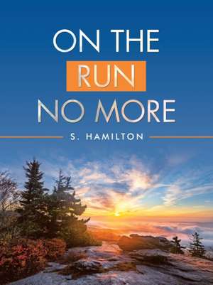 On the Run No More de S. Hamilton