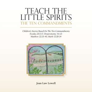 Teach the Little Spirits de Joan Law Lowell