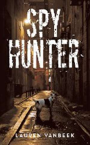 Spy Hunter de Lauren Vanbeek