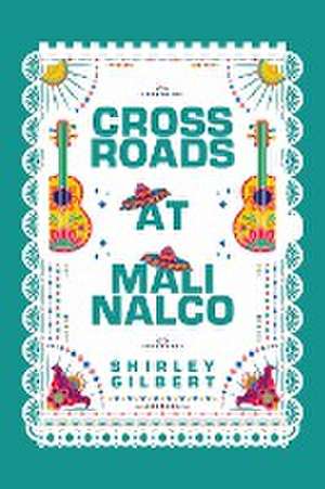 Crossroads at Malinalco de Shirley Gilbert