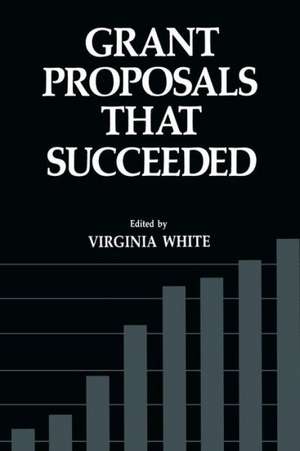 Grant Proposals that Succeeded de Virginia White