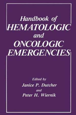 Handbook of Hematologic and Oncologic Emergencies de J.P. Dutcher