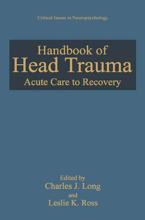 Handbook of Head Trauma: Acute Care to Recovery de Charles J. Long