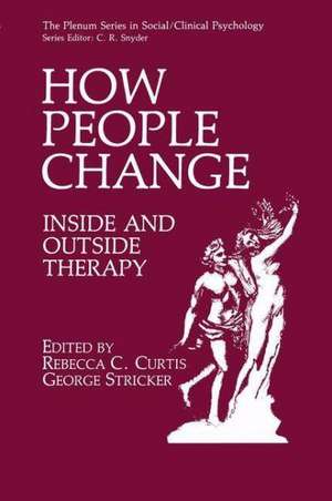 How People Change: Inside and Outside Therapy de Rebecca C. Curtis