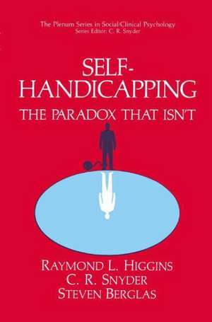Self-Handicapping: The Paradox That Isn’t de Raymond L. Higgins