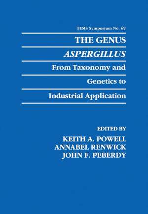 The Genus Aspergillus: From Taxonomy and Genetics to Industrial Application de Keith A. Powell