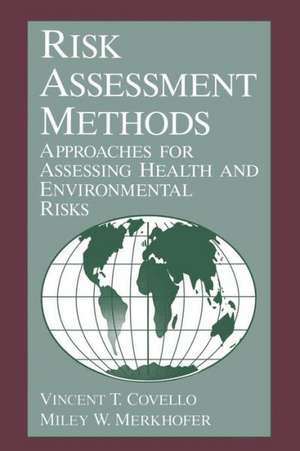 Risk Assessment Methods: Approaches for Assessing Health and Environmental Risks de V.T. Covello