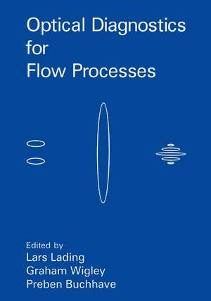 Optical Diagnostics for Flow Processes de P. Buchhave