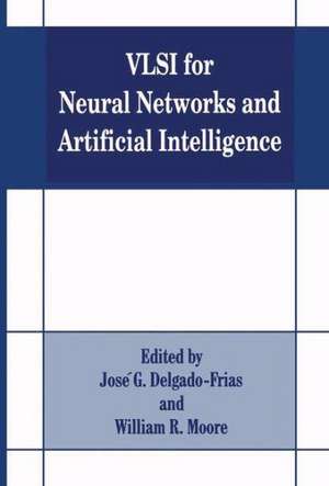 VLSI for Neural Networks and Artificial Intelligence de Jose G. Delgado-Frias