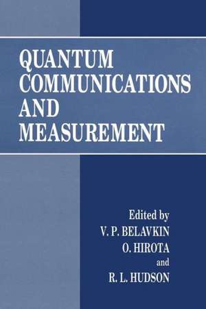 Quantum Communications and Measurement de V.P. Belavkin