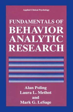 Fundamentals of Behavior Analytic Research de Alan Poling