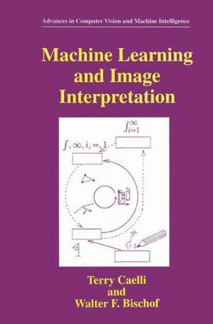 Machine Learning and Image Interpretation de Terry Caelli