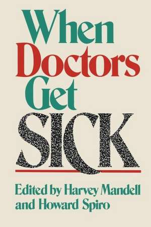 When Doctors Get Sick de H.N. Mandell