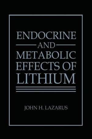 Endocrine and Metabolic Effects of Lithium de J. H. Lazarus