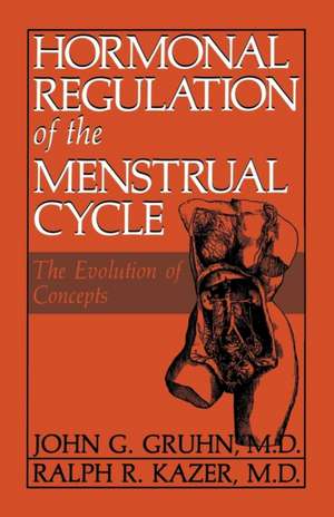 Hormonal Regulation of the Menstrual Cycle: The Evolution of Concepts de J.G. Gruhn