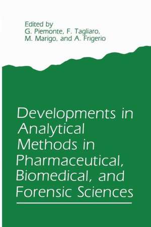 Developments in Analytical Methods in Pharmaceutical, Biomedical, and Forensic Sciences de A. Frigerio