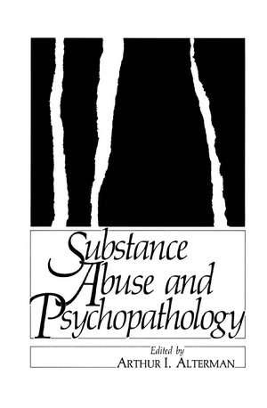 Substance Abuse and Psychopathology de Arthur Alterman