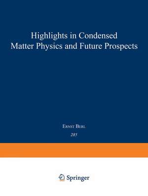 Highlights in Condensed Matter Physics and Future Prospects de Leo Esaki