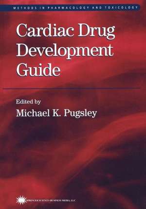 Cardiac Drug Development Guide de Michael K. Pugsley