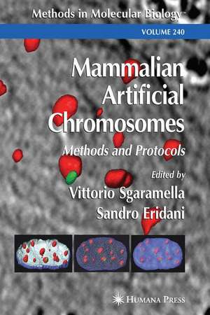 Mammalian Artificial Chromosomes: Methods and Protocols de Vittorio Sgaramella