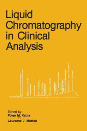 Liquid Chromatography in Clinical Analysis de Pokar M. Kabra