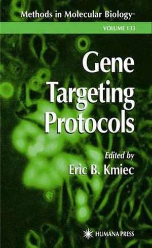 Gene Targeting Protocols de Eric B. Kmiec