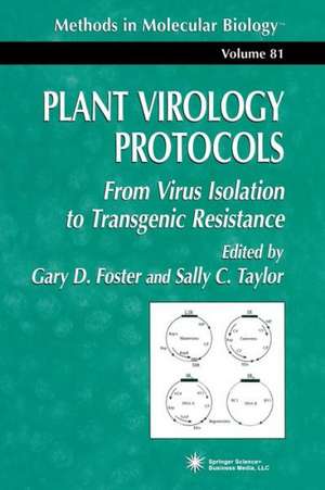Plant Virology Protocols: From Virus Isolation to Transgenic Resistance de Gary D. Foster