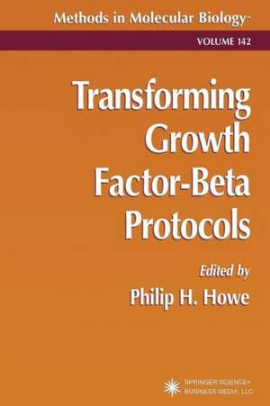 Transforming Growth Factor-Beta Protocols de Philip H. Howe