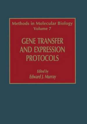 Gene Transfer and Expression Protocols de Edward J. Murray