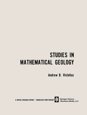 Studies in Mathematical Geology de Andrew B. Vistelius