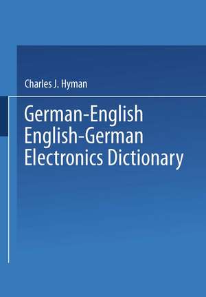 German-English English-German Electronics Dictionary de Charles J. Hyman