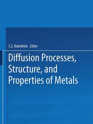 Diffusion Processes, Structure, and Properties of Metals de S. Z. Bokshtein