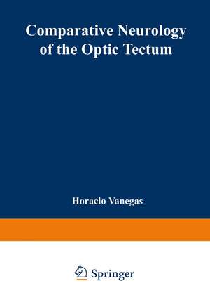 Comparative Neurology of the Optic Tectum de Horacio Vanegas