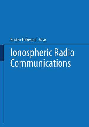 Ionospheric Radio Communications de K. Folkestad