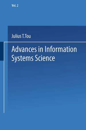 Advances in Information Systems Science: Volume 2 de Julius T. Tou