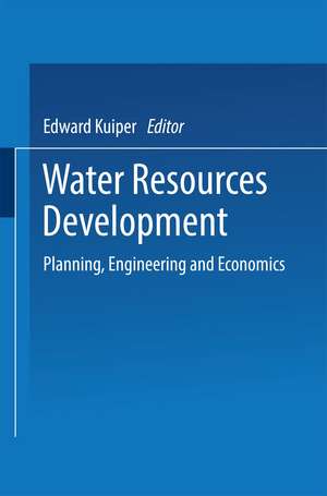 Water Resources Development: Planning, Engineering and Economics de Edward Kuiper