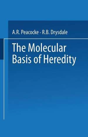 The Molecular Basis of Heredity de A. R. Peacocke