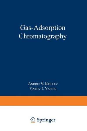 Gas-Adsorption Chromatography de Andreǐ Vladimirovich Kiselev